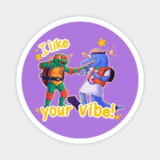 I like your vibe! Magnet